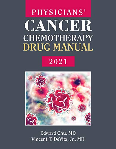 Physicians' Cancer Chemotherapy Drug Manual 2021 Physicians' Cancer Chemotherapy Drug Manual 2021