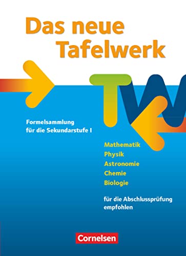 Das neue Tafelwerk Formelsammlung für die Sekundarstufe I: Schulbuch (Das neue Tafelwerk, Östliche Bundesländer und Berlin - Ausgabe 2011)
