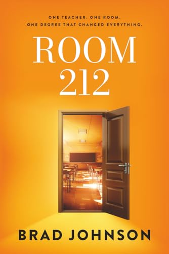 Compare Textbook Prices for Room 212: One Teacher. One Room. One Degree That Changed Everything ISBN 9798999205209 by Johnson, Brad