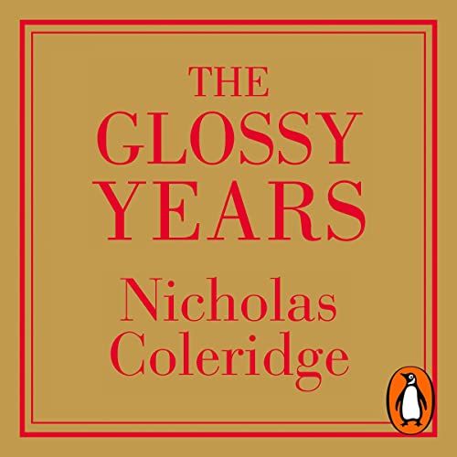 Listen to The Glossy Years by Nicholas Coleridge episode artwork