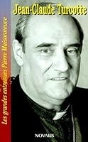 LES GRANDES ENTREVUES PIERRE MAISONNEUVE; JEAN-CLAUDE TURCOTTE, L'HOMME DERRIÈRE LE CARDINAL 2890889572 Book Cover