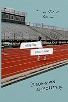 Stay In Your Lane: God-Given Authority B0D6SWSKQS Book Cover