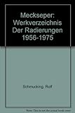  Meckseper. Werkverzeichnis der Radierungen 1956 - 1975