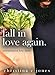 Fall In Love Again (Serendipitous Love Book 3)