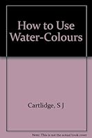 How to Use Water-Colours B0037Q258E Book Cover