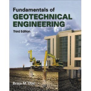 Fundamentals of Geotechnical Engineering 3rd (Third) Edition byDas