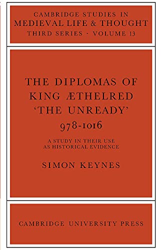 9780521023085 Diplomas of King Aethelred Unready: 978-1016 : A study in their use as historical evidence