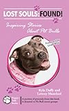Lost Souls: Found! Inspiring Stories about Pit Bulls