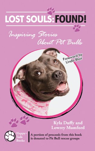 Lost Souls: Found! Inspiring Stories about Pit Bulls