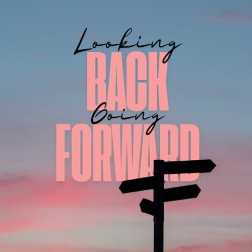 Looking Back, Going Forward Podcast Por  arte de portada