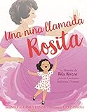Una ni&Atilde;&plusmn;a llamada Rosita: La Historia de Rita Moreno: iActriz, Cantante, Bailarina, Pionera! A Girl Named Rosita: The Story of Rita Moreno: Actor, Singer, Dancer, Trailblazer! (Spanish edition)