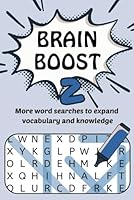 Brain Boost 2: More Word Searches to Expand Vocabulary and Knowledge B0F5WRDRHP Book Cover