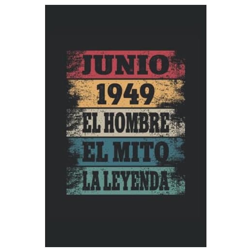 Junio 1949 - El Hombre - El Mito - La Leyenda: Regalos Originales para Hombre Papá Abuelo Hermano - Diario, Cuaderno De Notas, Apuntes O Agenda