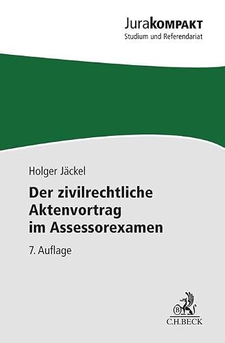 Der zivilrechtliche Aktenvortrag im Assessorexamen (Jura kompakt)