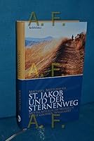 St. Jakob Und Der Sternenweg: Mittelalterliche Wurzeln Einer Grossen Wallfahrt 3205796071 Book Cover