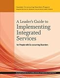 A Leader's Guide to Implementing Integrated Services for People with Co-occurring Disorders (Hazelden Co-occurring Disorders Program)