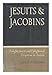 Jesuits and Jacobins; Enlightenment and Enlightened Despotism in Austria / by Paul P. Bernard