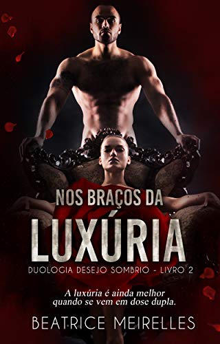 Nos Braços da Luxúria — Livro 2: Duologia Desejo Sombrio