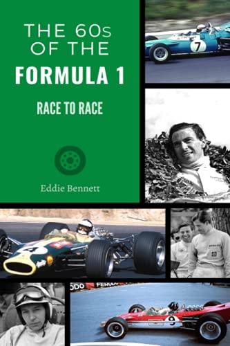 THE 60s OF THE FORMULA 1 RACE TO RACE: Jim Clark, Graham Hill, John Surtees, Jackie Stewart, Jack Brabham, Stirling Moss, Bruce McLaren, Lotus, BRM, Matra, Ferrariâ€¦