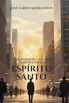 Paperback El Poder de la Fuerza Sobrenatural del Espíritu Santo: El Fruto del Espíritu (Spanish Edition) [Spanish] Book