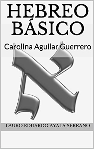  Hebreo Básico: Carolina Aguilar Guerrero (Spanish Edition) PDF Ebook En Ligne