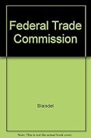 Federal Trade Commission 0404008968 Book Cover