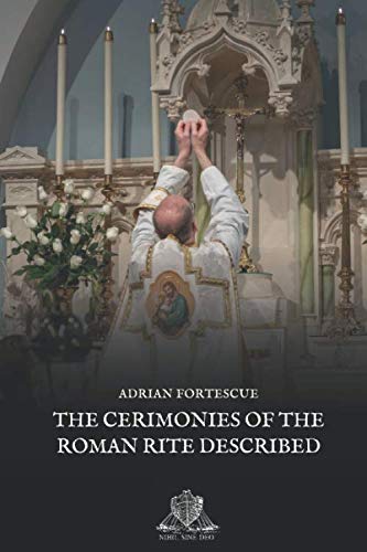 The Cerimonies of the Roman Rite Described (Nihil Sine Deo)