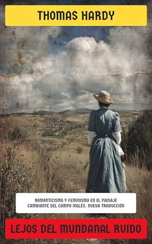 Lejos del mundanal ruido: Romanticismo y feminismo en el paisaje cambiante del campo inglés (Spanish Edition)