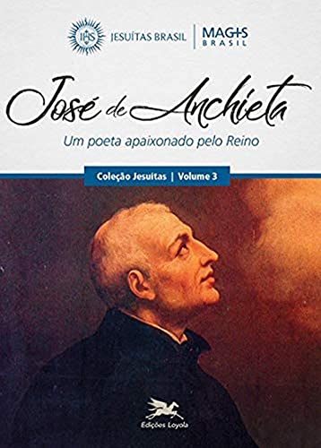 José de Anchieta: Um poeta apaixonado pelo Reino: 3