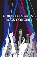 Guide to a Great Rock Concert 150230449X Book Cover