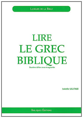 Lire le grec biblique : Initiation livre En ligne