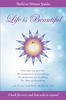 Life Is Beautiful: A Book for Every Soul That Seeks to Expand 0991613503 Book Cover