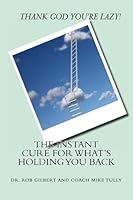 Thank God You're Lazy! 1478366435 Book Cover