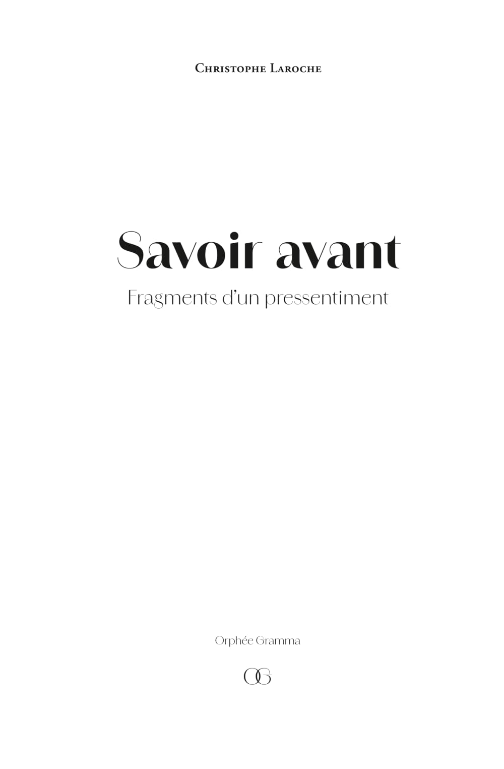 Savoir avant: Fragments d’un pressentiment