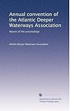  Convegno annuale dell\'Atlantic Deeper Waterways Association: Relazione del procedimento: Volume 7