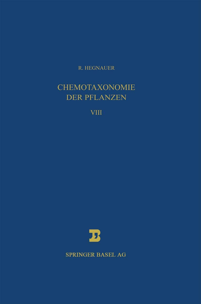 Chemotaxonomie der Pflanzen: Eine Übersicht über die Verbreitung und die systematische Bedeutung der Pflanzenstoffe (Lehrbücher und Monographien aus ... exakten Wissenschaften, 30) (German Edition)      1989th Edition