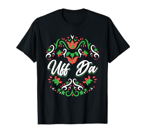 Uff Da Norwegian Rosemaling Funny Scandinavian Folk Norway Camiseta