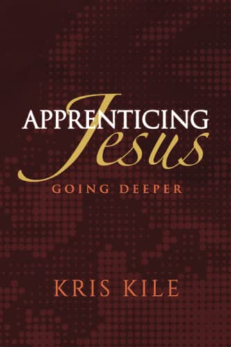 Apprenticing Jesus: Going Deeper
