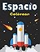 Colorear Espacio: Libro de Colorear para Niños | planetas, naves espaciales y el universo para niños de 4 a 8 años: (Cuadernos para colorear niños)