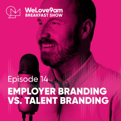 E14. Employer Branding Vs Talent Branding