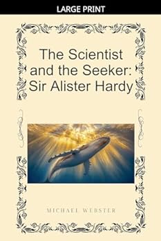 The Scientist and the Seeker: Sir Alister Hardy
