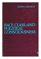 Race, Class, and Political Consciousness, 0870732560 Book Cover