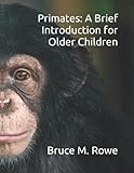 Primates: A Brief Introduction for Older Children