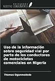  Uso de la información sobre seguridad vial por parte de los conductores de motocicletas comerciales en Nigeria