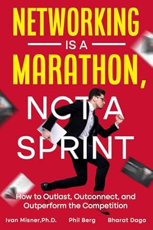 Book cover Networking is a Marathon Not a Sprint: How to Outlast, Outconnect, and Outperform the Competition