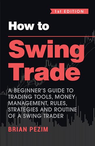 How to Swing Trade: A Beginner's Guide to Trading Tools, Money Ma...