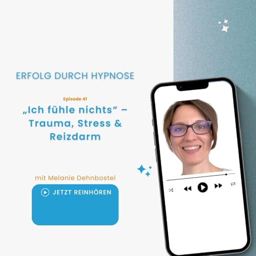 Folge 41: „Ich fühle nichts“ – Trauma, Stress & Reizdarm