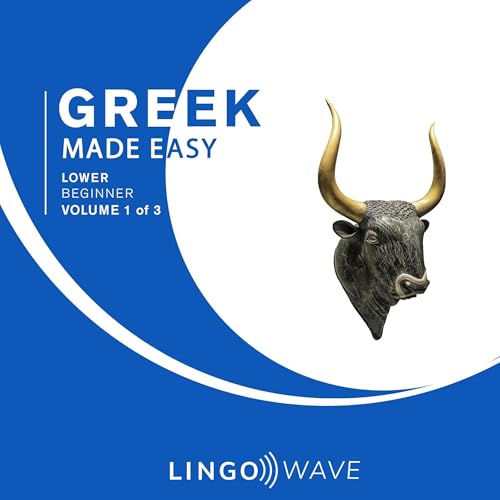Greek Made Easy: Lower Beginner, Volume 1 of 3 by Lingo Wave episode artwork