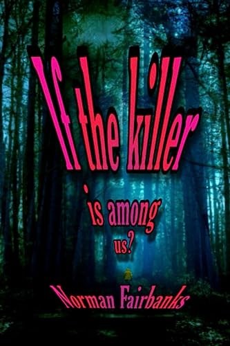 If the killer is among us?