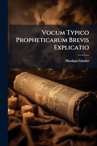 Vocum Typico Propheticarum Brevis Explicatio